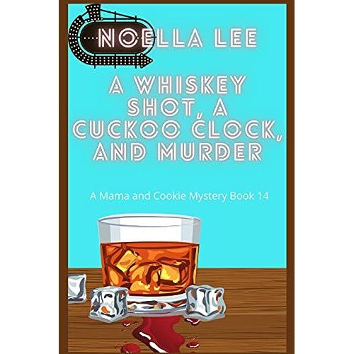 A Whiskey Shot, A Cuckoo Clock, And Murder