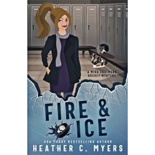 Fire & Ice: A Mika Chalmers Hockey Mystery