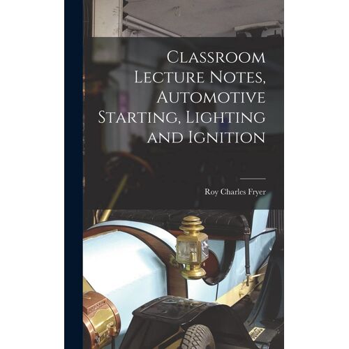 Classroom Lecture Notes, Automotive Starting, Lighting And Ignition