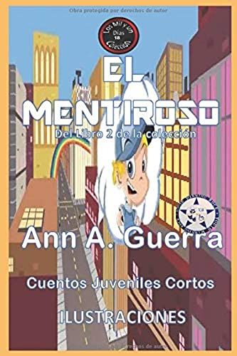 El Mentiroso: Del Libro 2 De La Coleccion No.18 (Los Mil Y Un Dias: Cuentos Juveniles Cortos)