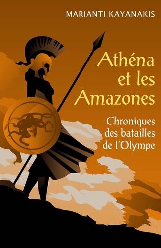 Athéna Et Les Amazones - Chroniques Des Batailles De L'olympe