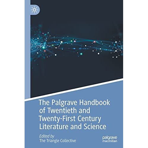 The Palgrave Handbook Of Twentieth And Twenty-First Century Literature And Science