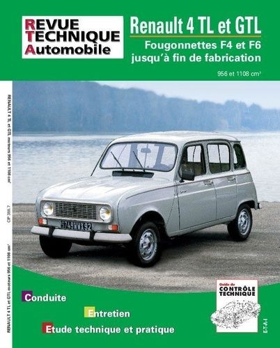 Renault 4 Gtl (Moteur 1108 Cm3), Fourgonnettes 4 F4, 4 F6, Renault 4 Tl Type 112 C (Moteur 956 Cm3) - Avec Complément Étude Carrosserie Et Dossier Contrôle Techniqu