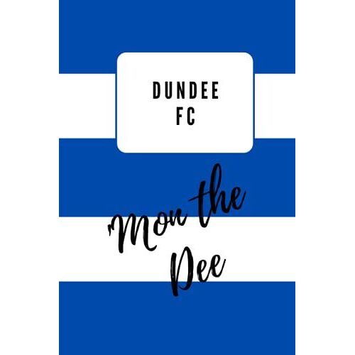 Dundee Fc Scottish Football Club Notebook Diary Journal 6" X 9" (15 X 22cm) 100 Lined Pages