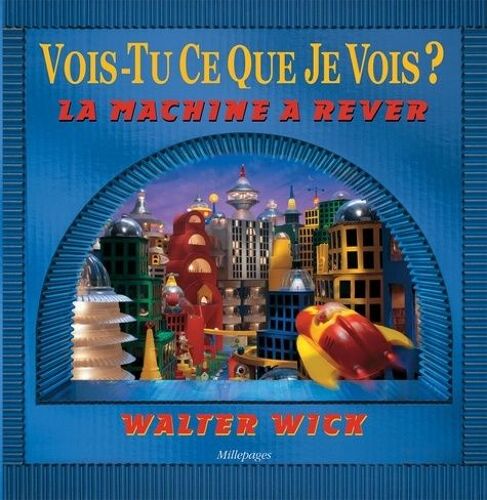 La Machine À Rêver - Vois-Tu Ce Que Je Vois ?