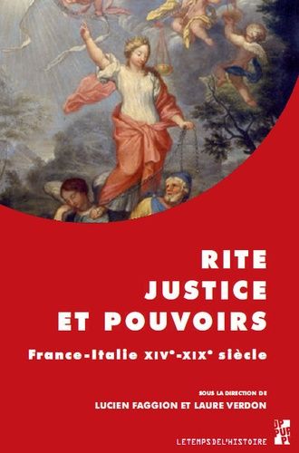 Rite, Justice Et Pouvoirs - France-Italie, Xive-Xixe Siècle