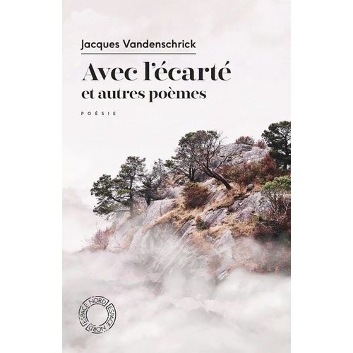 Avec L'écarté Et Autres Poèmes