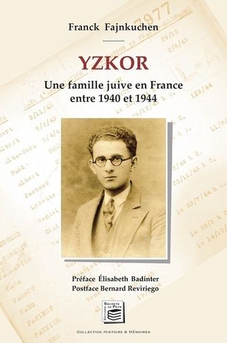 Yzkor - Une Famille Juive En France Entre 1940 Et 1944