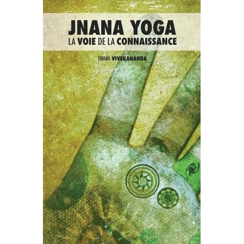 Jnana Yoga - La Voie De La Connaissance