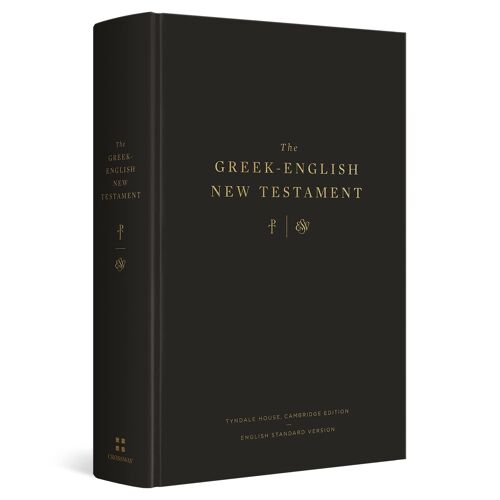 The Greek-English New Testament: Tyndale House, Cambridge Edition And English Standard Version