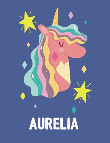 Aurelia: Unicorn Notebook Personal Name Wide Lined Rule Paper | Notebook The Notebook For Writing Journal Or Diary Women & Girls Gift For Birthday, For Student | 162 Pages Size 8.5x11inch