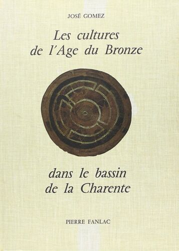 Les Cultures De L'age Du Bronze Dans Le Bassin De La Charente