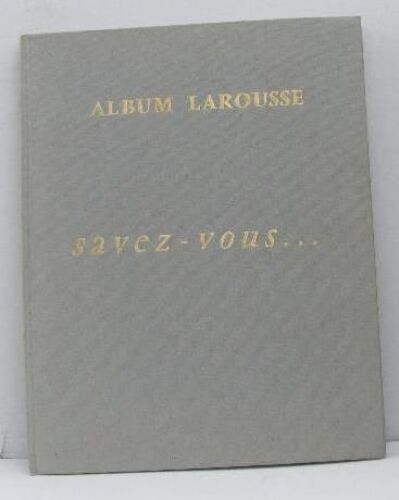 Album Larousse Savez-Vous.