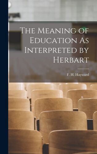 The Meaning Of Education As Interpreted By Herbart