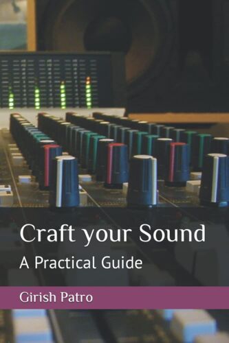 Craft Your Sound: A Practical Guide (Books For Audio Content Creators)