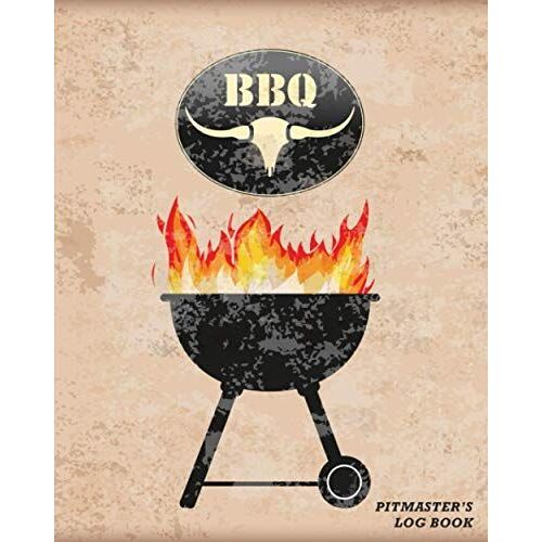 Bbq Pitmaster's Logbook: Pitmaster's Notebook - Journal To Take Notes And Improve Your Barbecue Skills - Barbecue Smoking And Grilling Notebook