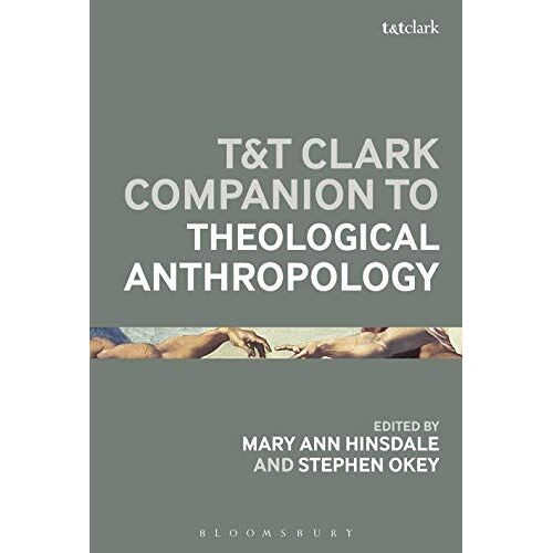 T&t Clark Handbook Of Theological Anthropology