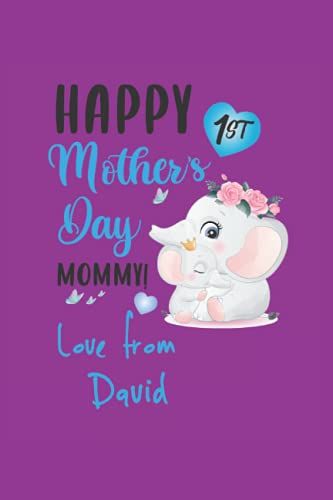 Happy 1st Mother's Day Mommy! Love From David