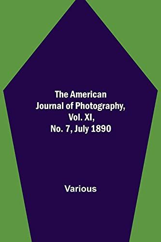 The American Journal Of Photography, Vol. Xi, No. 7, July 1890
