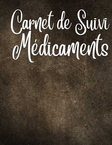 Carnet De Suivi Médicaments: Registre Des Médicaments Quotidiens De 52 Semaines | Carnet De Suivi Des Médicaments Du Lundi Au Dimanche | Tracker Des ... Et Les Enfants | Taille 8.5"X11" | 109 Pages.