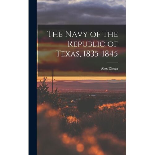 The Navy Of The Republic Of Texas, 1835-1845