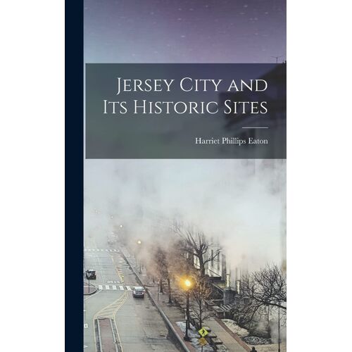 Jersey City And Its Historic Sites