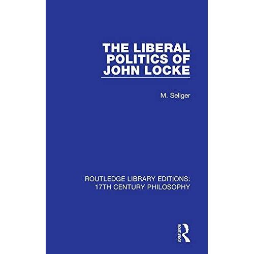 The Liberal Politics Of John Locke