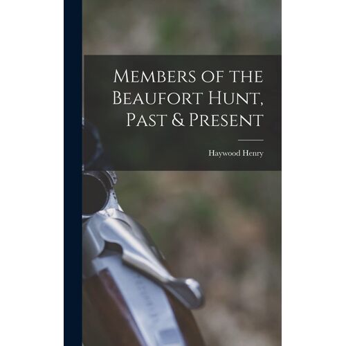 Members Of The Beaufort Hunt, Past & Present