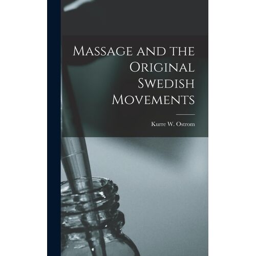 Massage And The Original Swedish Movements