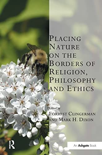 Placing Nature On The Borders Of Religion, Philosophy And Ethics