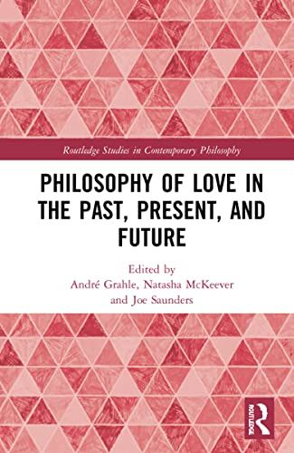 Philosophy Of Love In The Past, Present, And Future