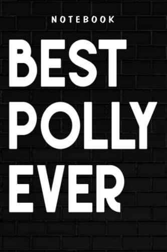 Polly - Vintage Best Polly Ever, World's Greatest Polly Premium Family: Goal, Business,Daily Notepad For Men & Women Lined Paper, Work List, Planning, Gym