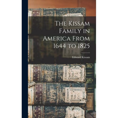 The Kissam Family In America From 1644 To 1825