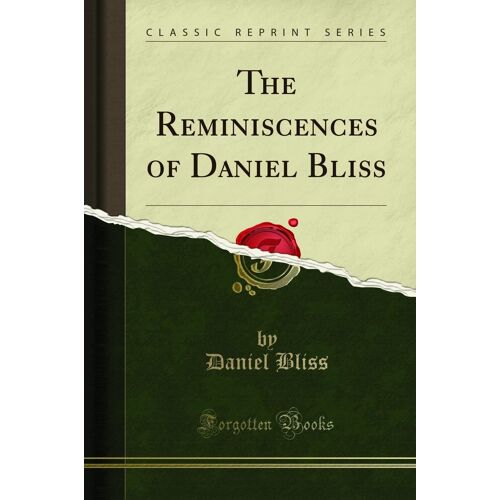 Bliss, D: Reminiscences Of Daniel Bliss (Classic Reprint)