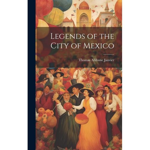 Legends Of The City Of Mexico