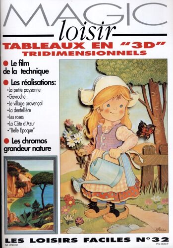 Magic Loisir, N° 32 [Editions De Saxe, 1997] : Tableaux En « 3d » Tridimensionnels ; Le Film De La Technique, Les Réalisations, Les Chromos Grandeur Nature