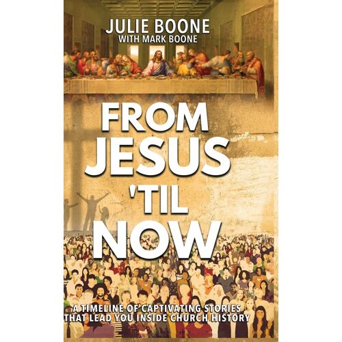 From Jesus 'til Now