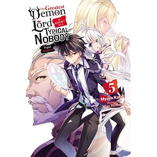 The Greatest Demon Lord Is Reborn As A Typical Nobody, Vol. 5 (Light Novel)