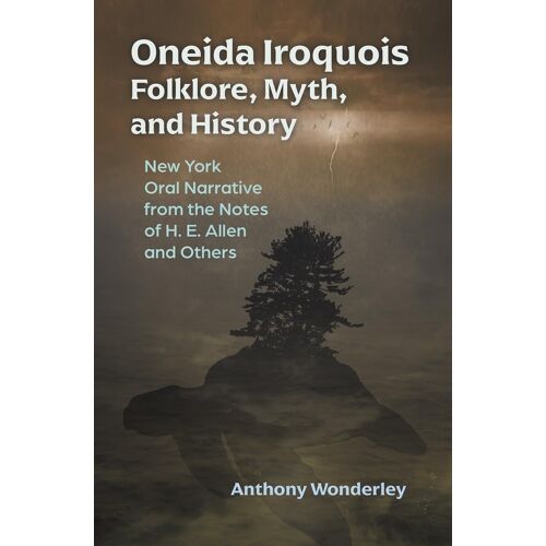 Oneida Iroquois Folklore, Myth, And History