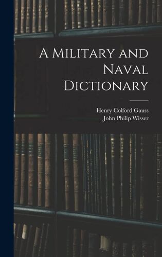 A Military And Naval Dictionary