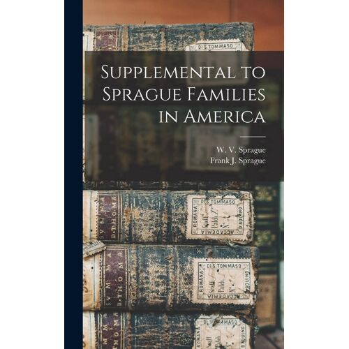 Supplemental To Sprague Families In America
