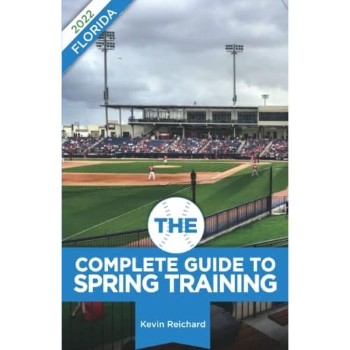 The Complete Guide To Spring Training 2022 / Florida