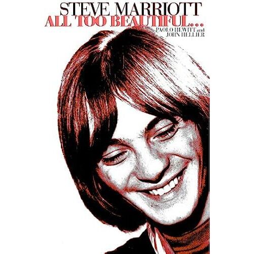 Steve Marriott: All Too Beautiful