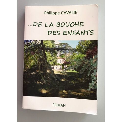 ...De La Bouche Des Enfants  Philippe Cavalié