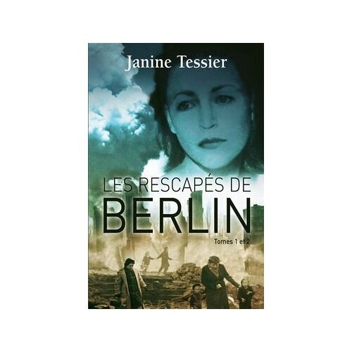 Les Rescapés De Berlin Tomes 1 Et 2