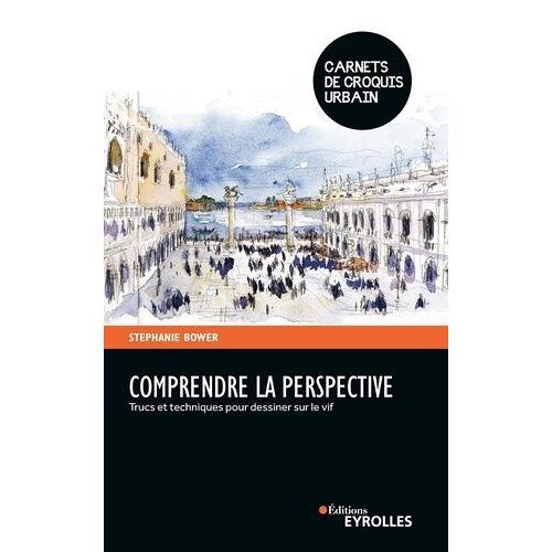 Comprendre La Perspective - Trucs Et Techniques Pour Dessiner Sur Le Vif