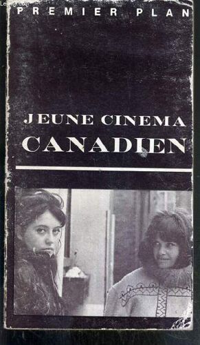 Jeune Cinema Canadien - N°45 Octobre 1967 - Premier Plan.