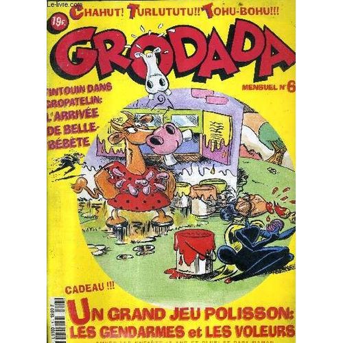 Grosdada N°6 -  La Fable De Tonton Grobidon Saucission - Tintouin A Gropatelin - Le Grand Jeu Polisson Les Gendarmes Et Les Voleurs - Le Grand Dessin Plein De Bêtises Les Vacances De Neige - ...