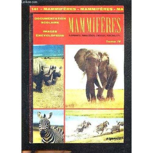 Documentation Scolaire Images Encyclopedie N°141 Mammiferes Elephants Rhinoceros Chevaux Porcins Etc Tome Iv .
