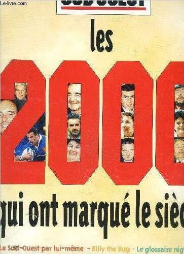 Les 2000 Qui Ont Marque Le Siecles / Le Sud-Ouest Par Lui-Même. - Billy The Bug. - Le Glossaire Régional - Serons Nous Tous Végétariens. Etc....